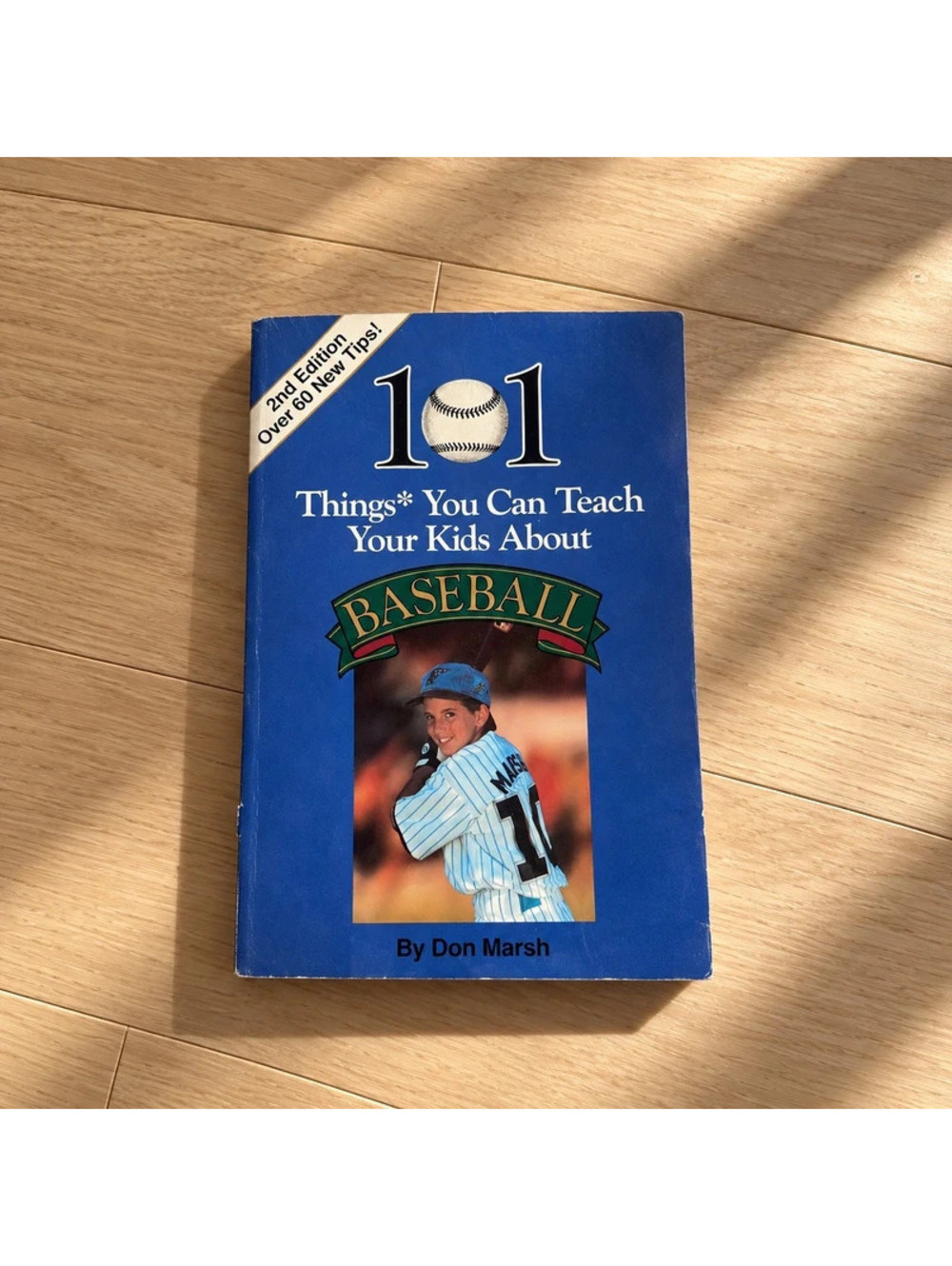 101 Things You Can Teach Your Kids About Baseball Don Marsh 2nd Edition 1998